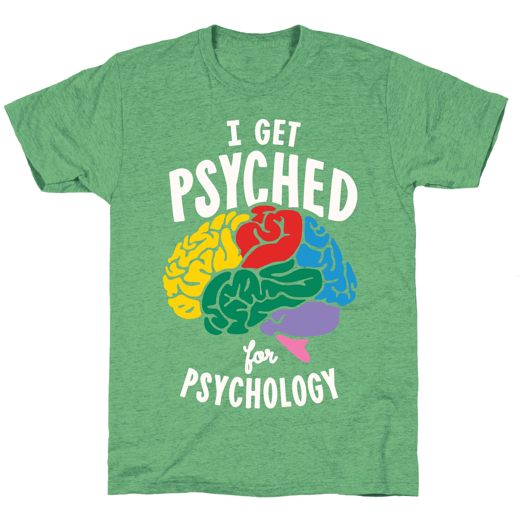 I Get Psyched for Psychology Unisex Triblend Tee
